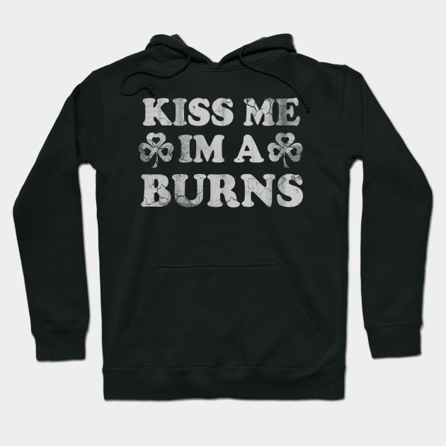 Kiss Me I'm A Burns Irish St Patrick's Day Hoodie by E